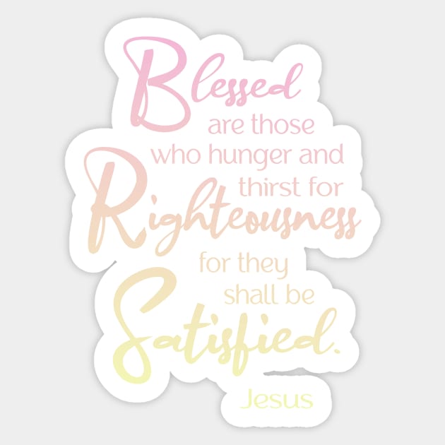 Blessed are, Beatitude, Sermon on the Mount, Jesus Quote Sticker by AlondraHanley